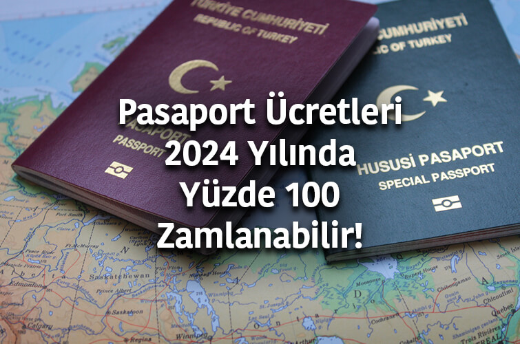 Pasaport Ücretleri 2024 Yılında Yüzde 100 Zamlanabilir
