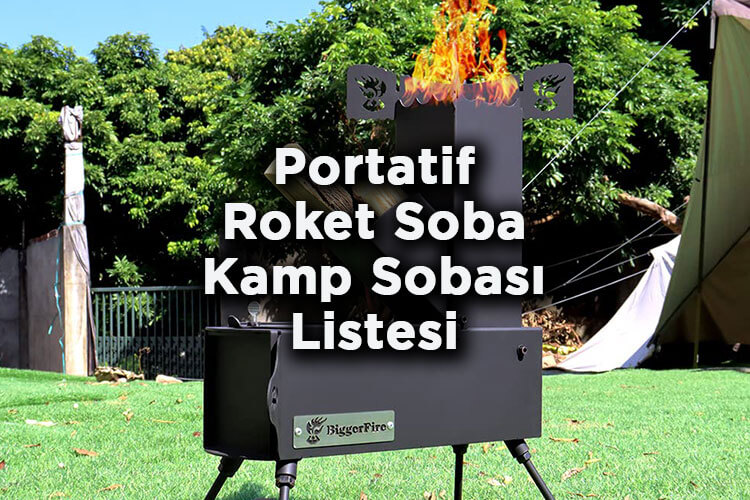 Yeni Nesil Soba: Portatif Roket Soba Kamp Sobası Listesi