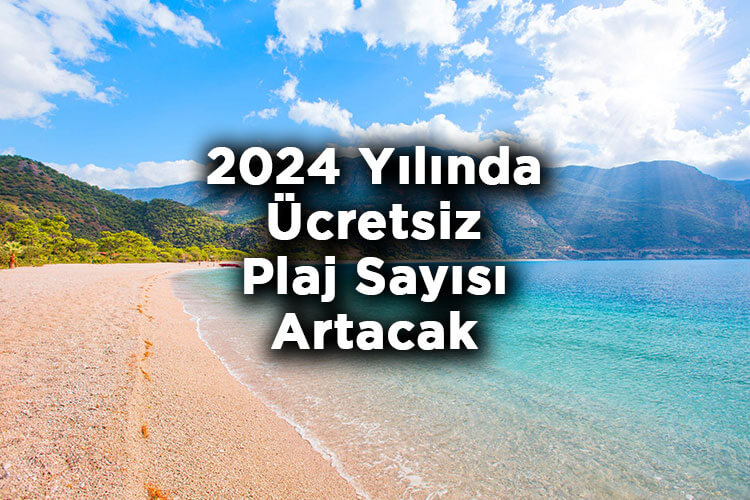 2024 Yılında Ücretsiz Plaj Sayısı Artacak