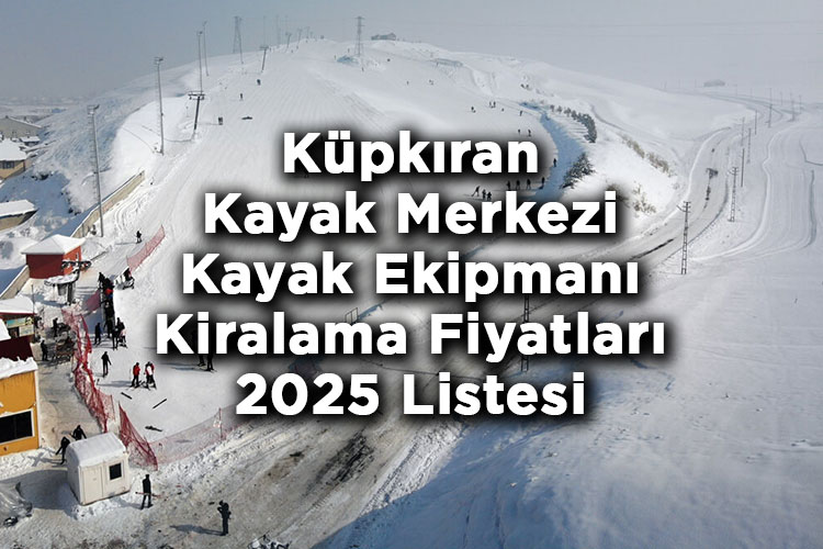 Ağrı Küpkıran Kayak Merkezi 2025 Kayak Takımı Kiralama Fiyatları – Küpkıran Kayak Merkezi Kayak Kiralama Ücretleri