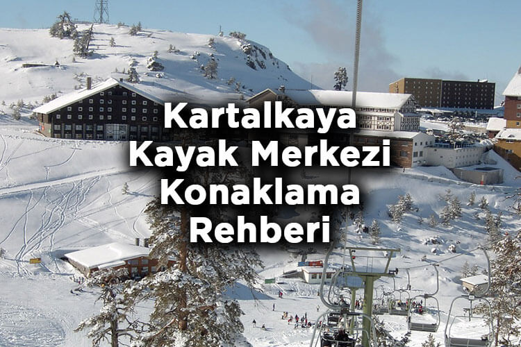 Bolu Kartalkaya Kayak Merkezi Konaklama Rehberi - Kartalkaya Otelleri