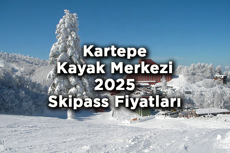 Kocaeli Kartepe Kayak Merkezi 2025 Skipass Fiyatları – Kartepe Kayak Merkezi 2025 Ücretleri