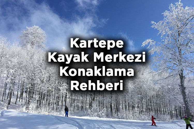 Kocaeli Kartepe Kayak Merkezi Konaklama Rehberi – Kartepe Otelleri