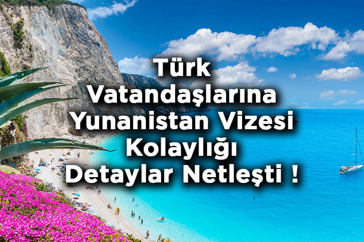 Türk Vatandaşlarına Yunanistan Vizesi Kolaylığı Hakkında Detaylar Belli Oldu!