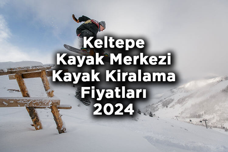 Karabük Keltepe Kayak Merkezi Kayak Kiralama Fiyatları 2024 Kamp Yerleri