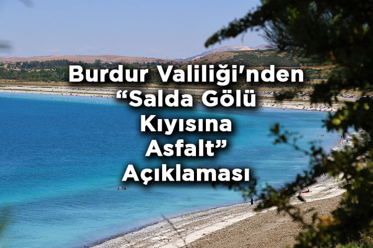 Salda Gölü Kıyısına Asfalt Yapılması Hakkında Burdur Valiliği'nden Açıklama Geldi