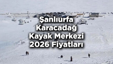 Şanlıurfa Karacadağ Kayak Merkezi 2026 Fiyatları – Karacadağ Kayak Merkezi 2026 Ücretleri