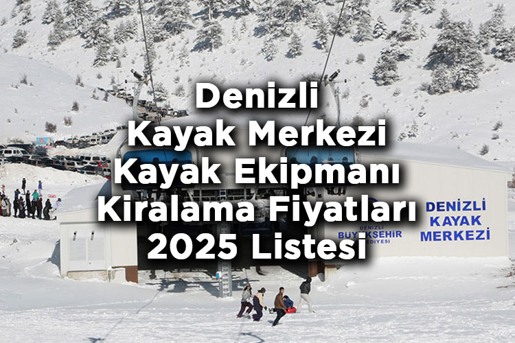 Denizli Kayak Merkezi 2025 Kayak Kiralama Fiyatları - Denizli Kayak Merkezi Kayak Kiralama Ücretleri