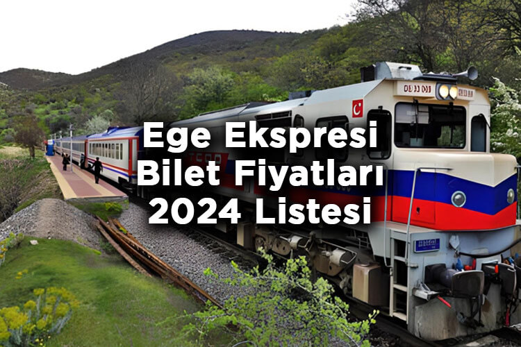 Ege Ekspresi 2024 Bilet Fiyatları Tam Listesi