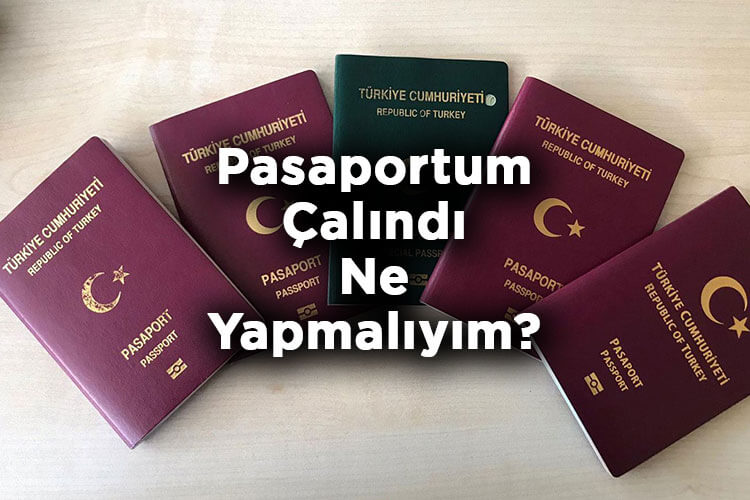 Pasaportum Çalındı Ne Yapmalıyım?