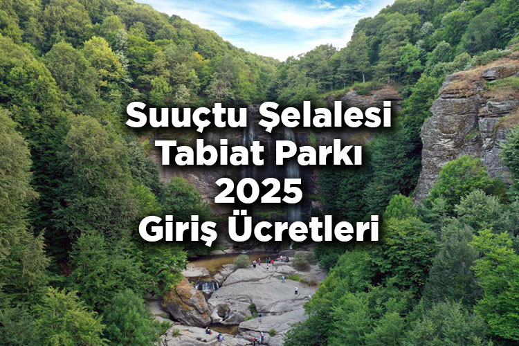 Bursa Suuçtu Tabiat Parkı 2025 Giriş Ücretleri - Suuçtu Şelalesi Nerede Ve Nasıl Gidilir?