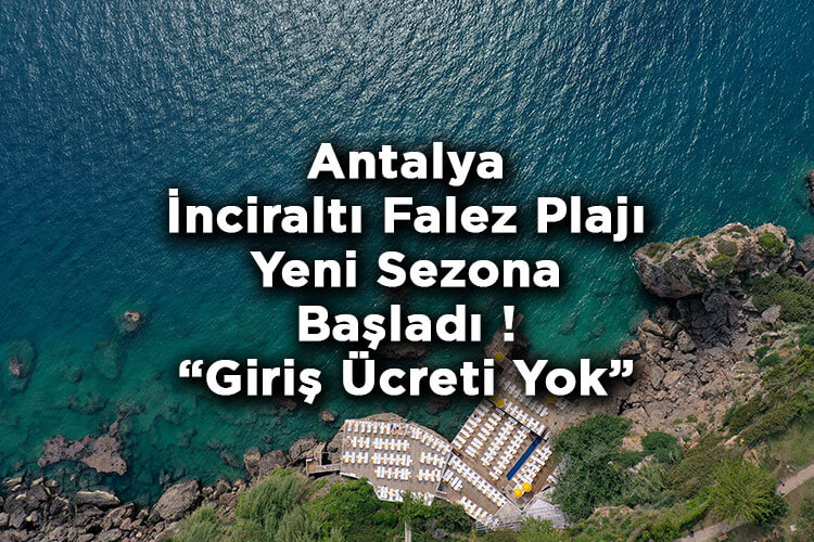 Antalya'nın Ünlü Plajı İnciraltı Falez Plajı Yeni Sezona Başladı! - Giriş Ücreti Yok