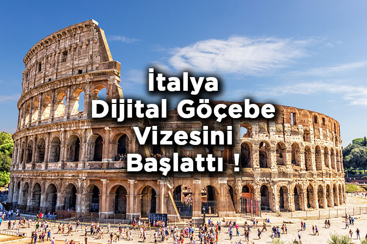 İtalya Dijital Göçebe Vizesini Başlattı! - İtalya Dijital Göçebe Vizesi Başvuru Şartları 2024