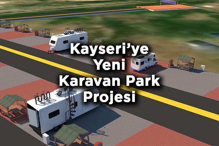 Kayseri'de Erciyes Kayak Merkezi ve Sarımsaklı Bölgesine Karavan Park Projesi Yapılacak!