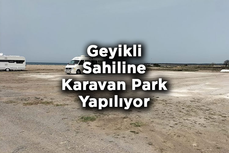 Geyikli Sahiline Karavan Park Yapılıyor