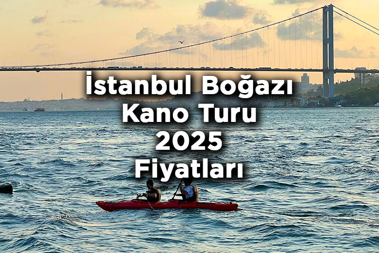 İstanbul Boğazı Kano Turu Fiyatları 2025