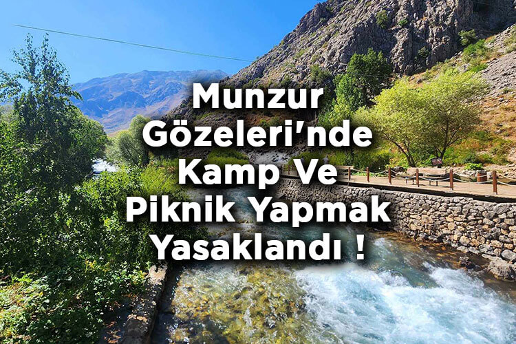 Tunceli Munzur Gözeleri'nde Kamp Ve Piknik Yapmak Yasaklandı!