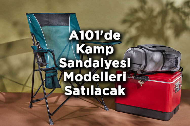 20 Haziran'da A101'de Kamp Sandalyesi Modelleri Satılacak - A101 Kamp Sandalyesi Fiyatları Ve Özellikleri