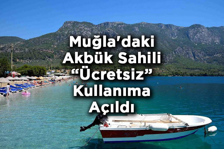 Muğla'daki Akbük Sahili Ücretsiz Kullanıma Açıldı! - Halk Plajı Olarak Hizmet Verecek