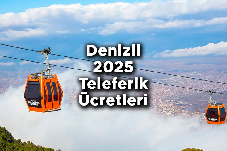 Denizli Teleferik Bilet Fiyatları 2025 – Denizli Teleferik 2025 Ücretleri