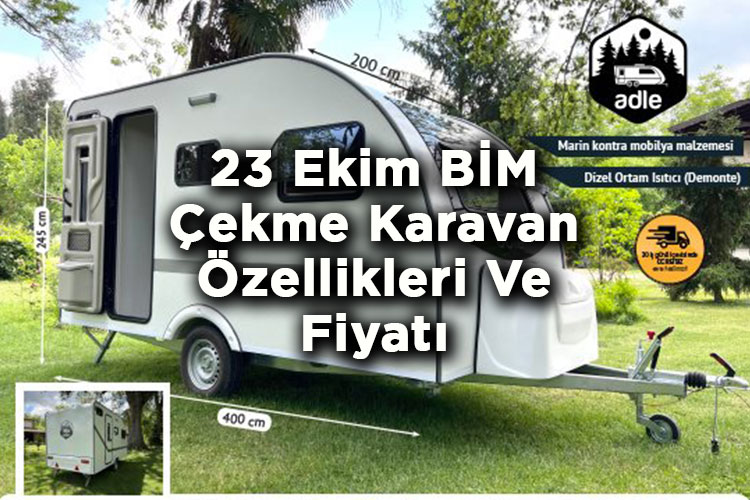BİM Çekme Karavan Satacağını Duyurdu! - 23 Ekim 2024 BİM Adle Çekme Karavan Özellikleri Ve Fiyatı