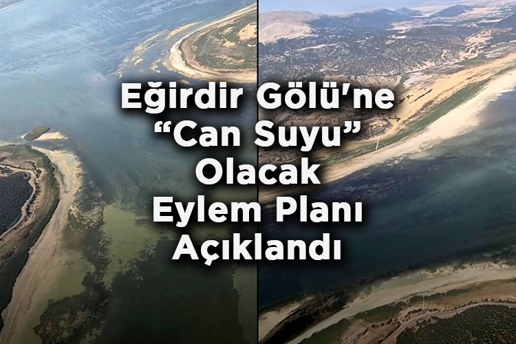 Eğirdir Gölü'ne Can Suyu Olacak Eylem Planı Açıklandı