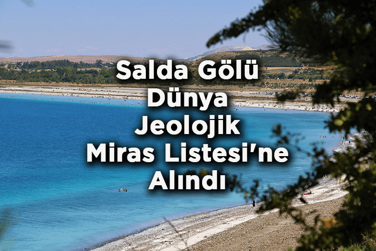 Salda Gölü Dünya Jeolojik Miras Listesi'ne Alındı