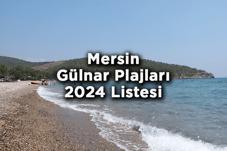 Mersin Gülnar Plajları 2024 Listesi