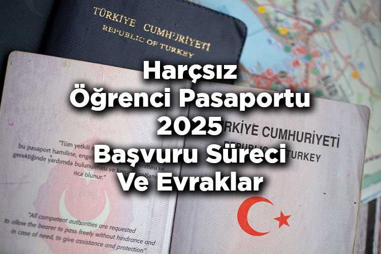Harçsız Öğrenci Pasaportu Nedir Ve Nasıl Alınır? - Öğrenci Pasaportu İçin Gerekli Belgeler