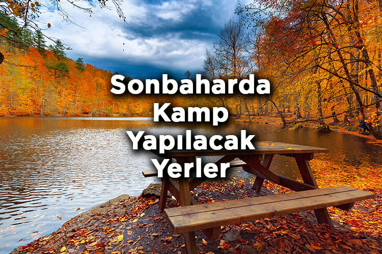 Sonbaharda Kamp Yapılacak Yerler