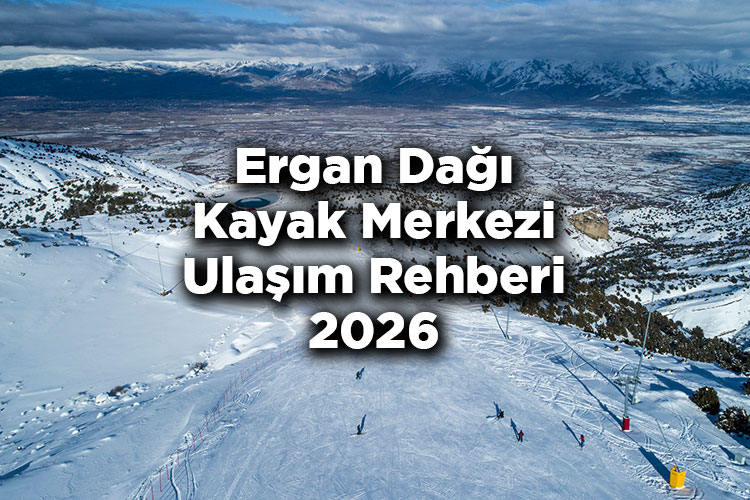 Ergan Dağı Kayak Merkezi Ulaşım Rehberi 2026