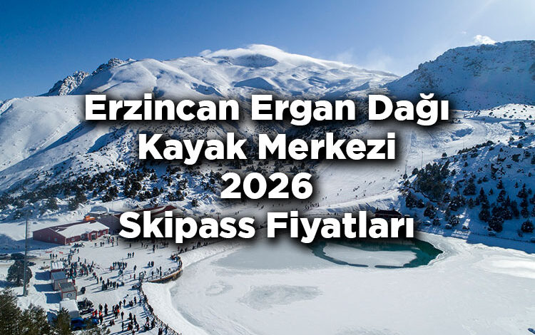 Erzincan Ergan Dağı Kayak Merkezi 2026 Skipass Fiyatları – Erzincan Ergan Dağı Kayak Merkezi 2026 Ücretleri