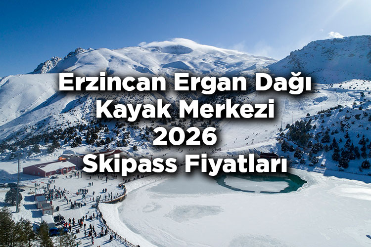 Erzincan Ergan Dağı Kayak Merkezi 2026 Skipass Fiyatları – Erzincan Ergan Dağı Kayak Merkezi 2026 Ücretleri