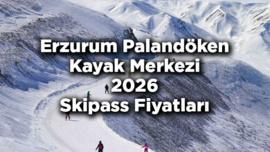 Erzurum Palandöken Kayak Merkezi 2026 Skipass Fiyatları - Palandöken Kayak Merkezi 2026 Ücretleri