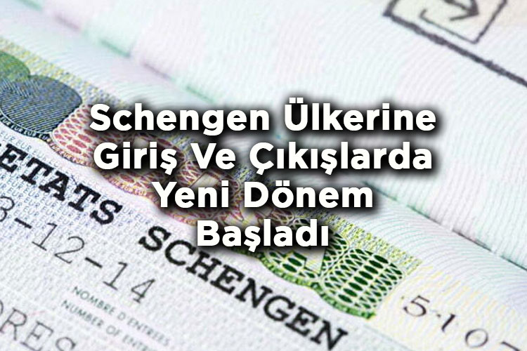 Schengen Ülkerine Giriş Ve Çıkışlarda Yeni Dönem Başladı