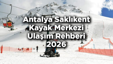 Antalya Saklıkent Kayak Merkezi Ulaşım Rehberi 2026