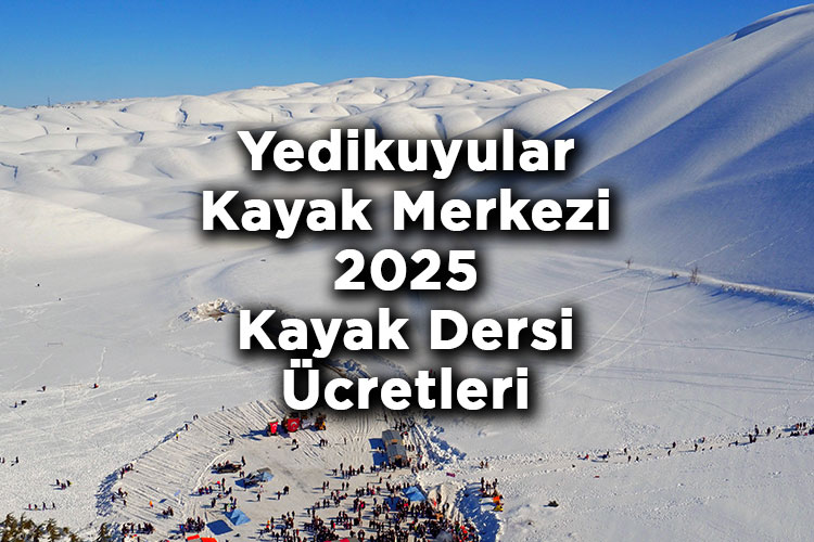Kahramanmaraş Yedikuyular Kayak Merkezi 2025 Kayak Dersi Ücretleri
