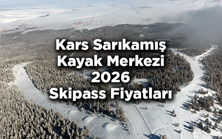 Kars Sarıkamış Kayak Merkezi 2026 Skipass Fiyatları – Sarıkamış Kayak Merkezi 2026 Ücretleri