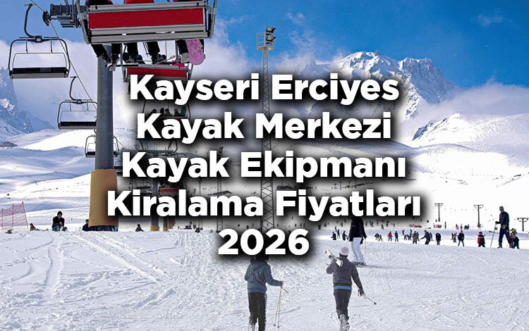 Kayseri Erciyes Kayak Merkezi 2026 Kayak Kiralama Fiyatları - Erciyes Kayak Merkezi Kayak Kiralama Ücretleri
