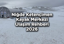 Niğde Ketençimen Kayak Merkezi Ulaşım Rehberi 2026