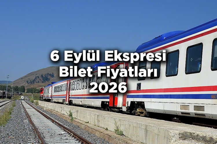 6 Eylül Ekspresi 2026 Bilet Fiyatları Tam Listesi
