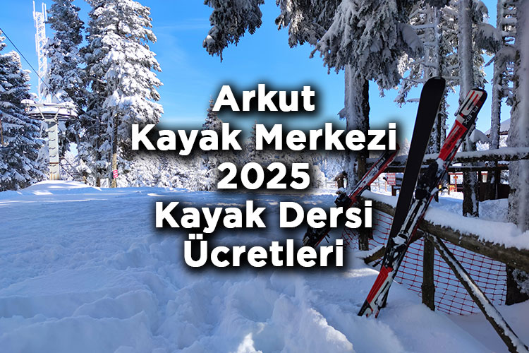 Bolu Arkut Kayak Merkezi 2025 Kayak Dersi Ücretleri