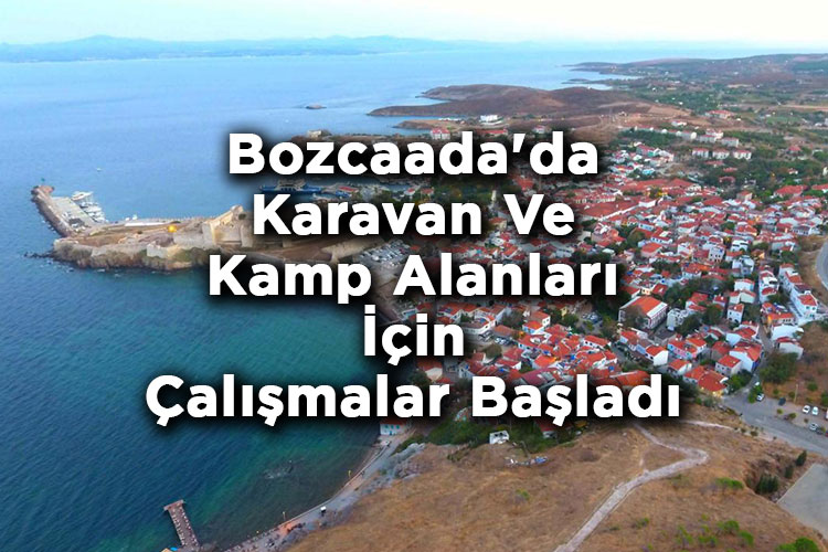 Bozcaada'da Karavan Ve Kamp Alanları İçin Çalışmalar Başladı