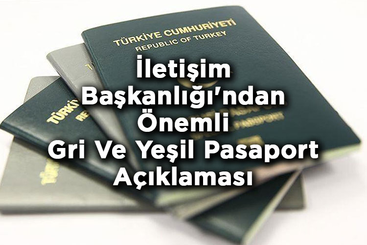 Gri Ve Yeşil Pasaport Vize Ön Onay Uygulaması Hakkında İletişim Başkanlığı'ndan Önemli Açıklama