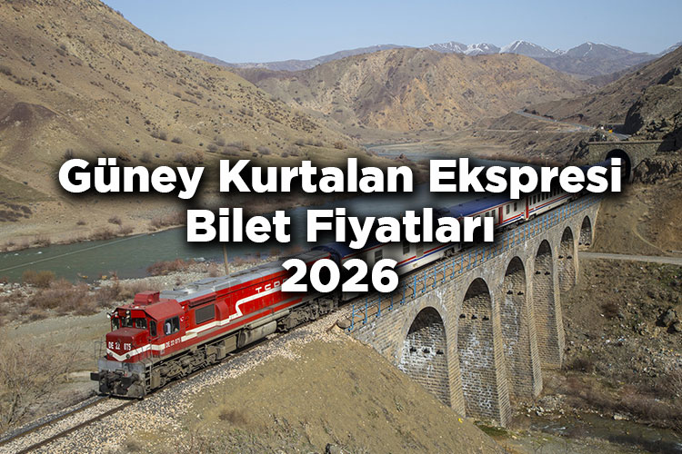 Güney Kurtalan Ekspresi Bilet Fiyatlarına Zam Yapıldı! - 2026 Güney Kurtalan Ekspresi Bilet Fiyatları