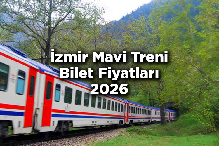 İzmir Mavi Treni Bilet Fiyatlarına Zam Yapıldı! - İzmir Mavi Treni Bilet Fiyatları 2026