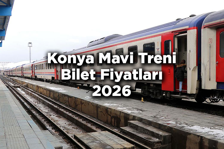 Konya Mavi Treni Bilet Fiyatlarına Zam Yapıldı! – Konya Mavi Treni 2026 Bilet Fiyatları
