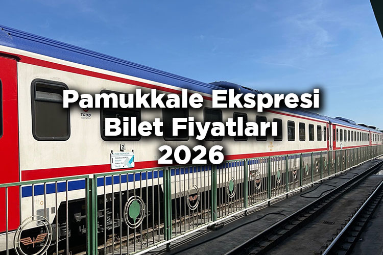 Pamukkale Ekspresi 2026 Bilet Fiyatları Tam Listesi