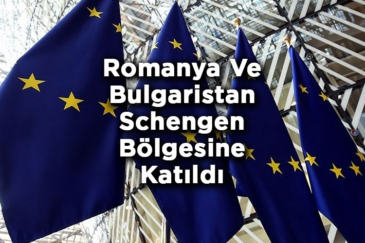 Romanya Ve Bulgaristan Schengen Bölgesine Katıldı