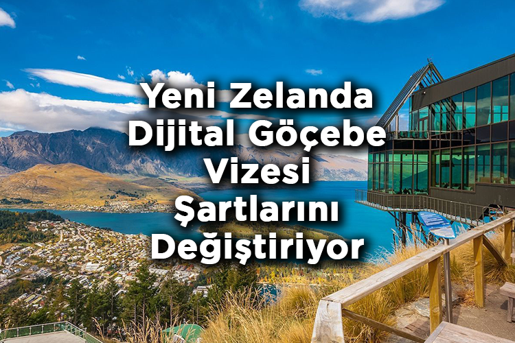 Yeni Zelanda Dijital Göçebe Vizesi Şartlarını Değiştiriyor